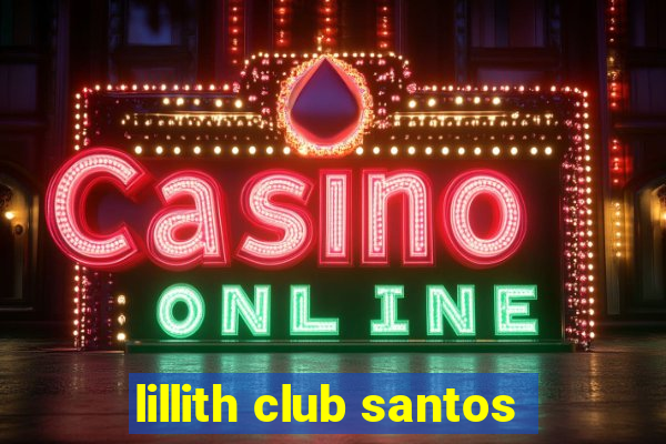 lillith club santos